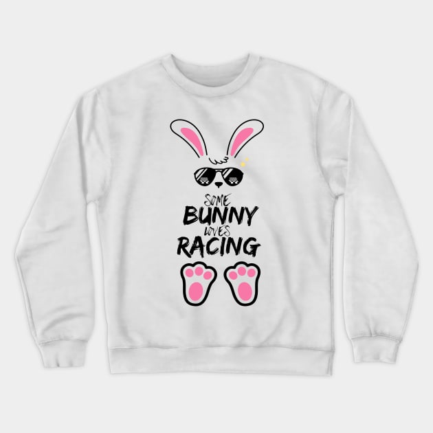 Some Bunny Loves Racing Easter Crewneck Sweatshirt by Carantined Chao$